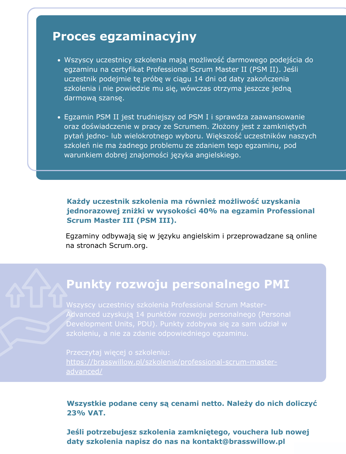 Wszystkie informacje tutaj -> https://brasswillow.pl/szkolenia-scrum-org/professional-scrum-master-advanced/